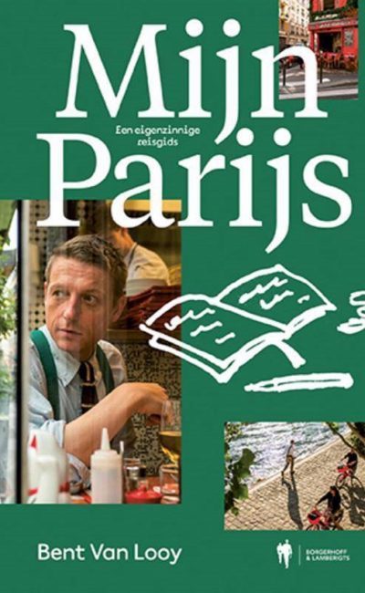 Reisgids Parijs - Bent Van Looy - Mijn Parijs