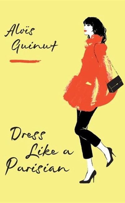 Reisgids Parijs - Dress Like a Parisian - Aloïs Guinut