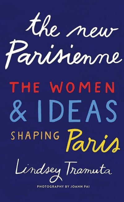 Reisgids Parijs - The New Parisienne - Lindsey Tramuta